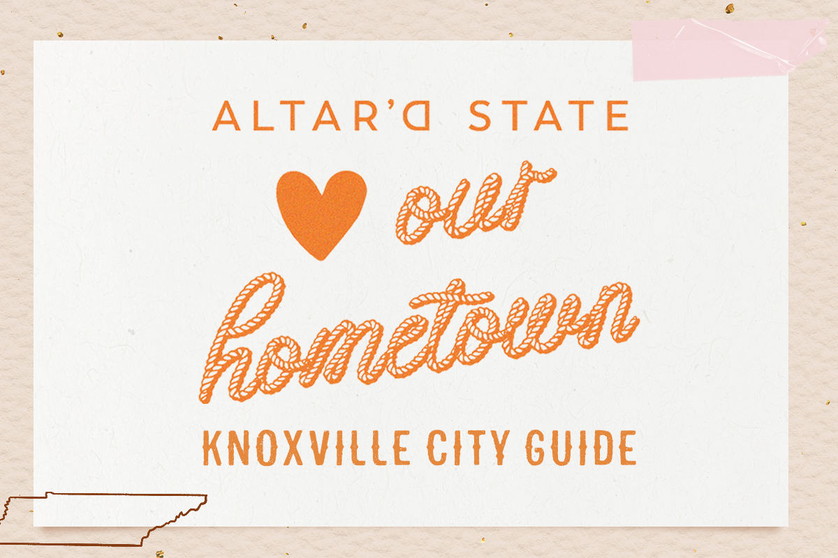 Our Hometown Guide: Knoxville, TN - TULLABEE